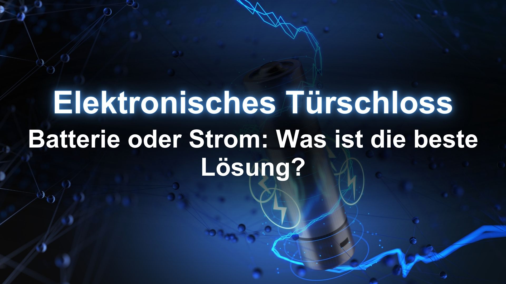 UMTS Media Service Elektronisches Türschloss Batterie oder Stromanschluss Was ist die beste Lösung