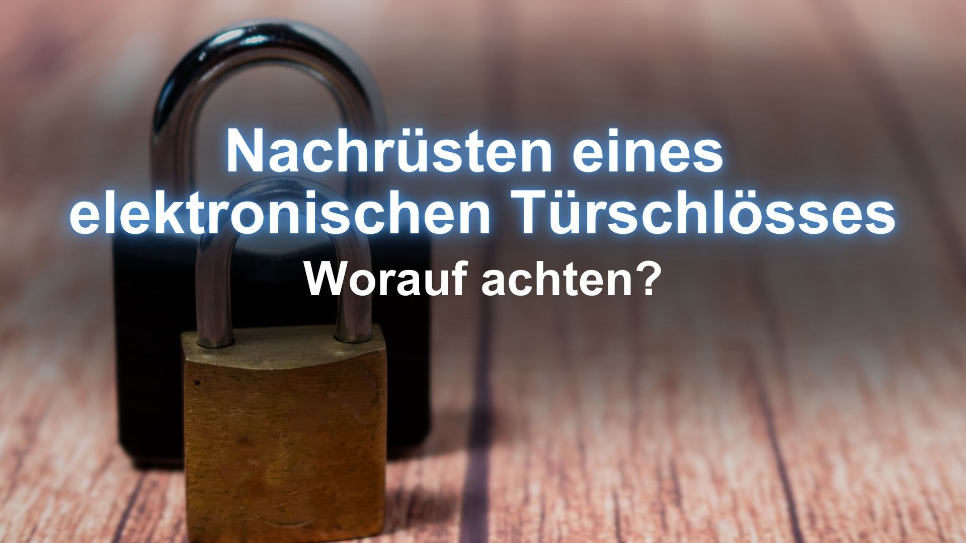 UMTS Media Service Sicherheit beim Nachrüsten eines elektronischen Türschlosses Worauf achten