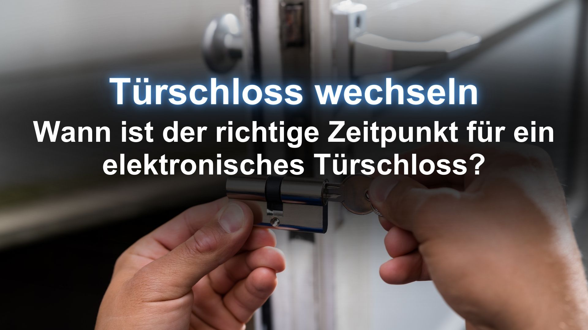 UMTS Media Service Türschloss wechseln Wann ist der richtige Zeitpunkt für ein elektronisches Türschloss